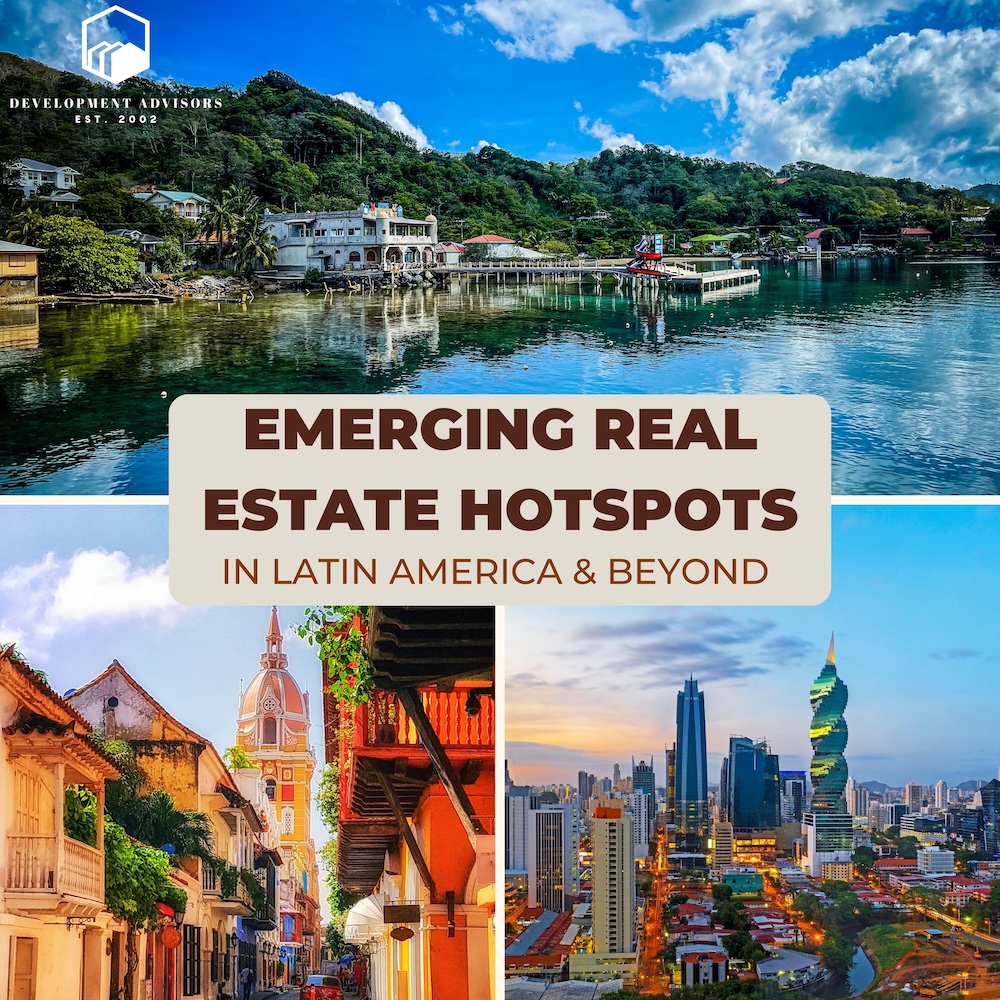 Emerging Real Estate Hotspots in Latin America and Beyond